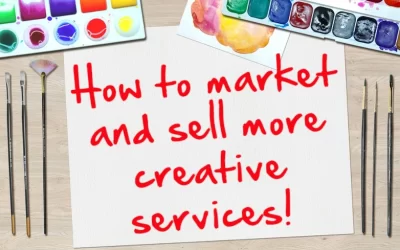 How to market and sell more creative services