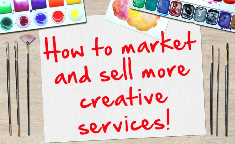 how to marketing and sell more creative services - Auckland Marketing Club