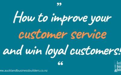 How to improve your customer service and win loyal customers