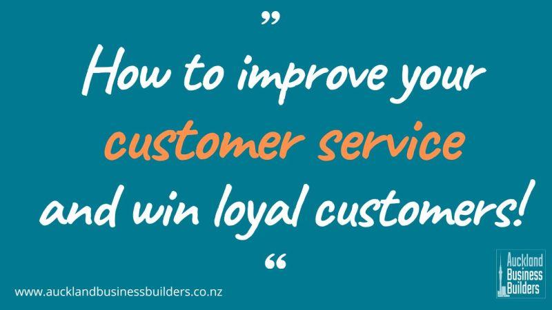 How to improve your customer service and win loyal customers!