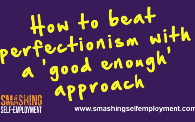 How to beat perfectionism with a ‘good enough’ approach