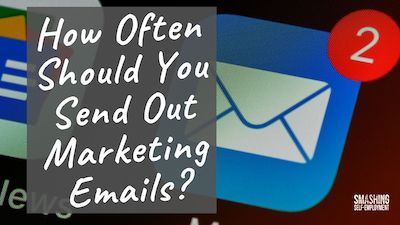 how often should you send out marketing emails - freelance marketing help
