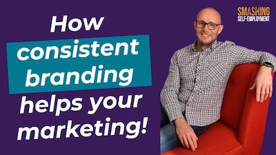 How consistent branding helps your marketing