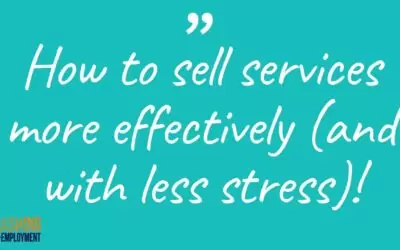How to sell services more effectively (and with less stress)