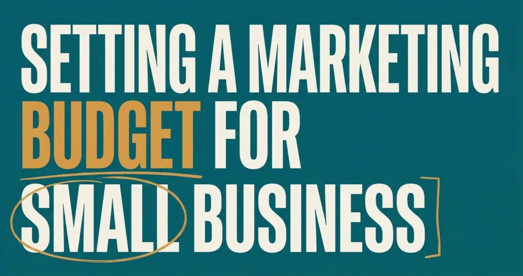 How to Set a Marketing Budget for Your Small Business